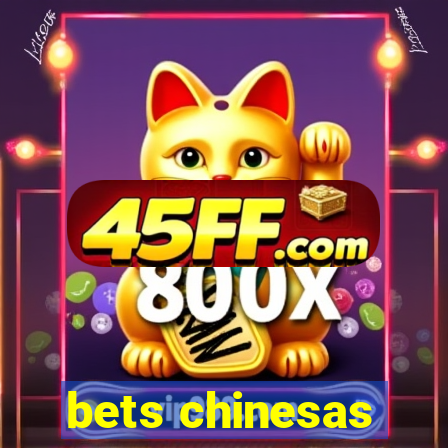 bets chinesas